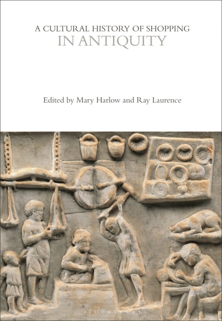 Cultural Histories A Cultural History of Shopping in Antiquity, (Paperback)