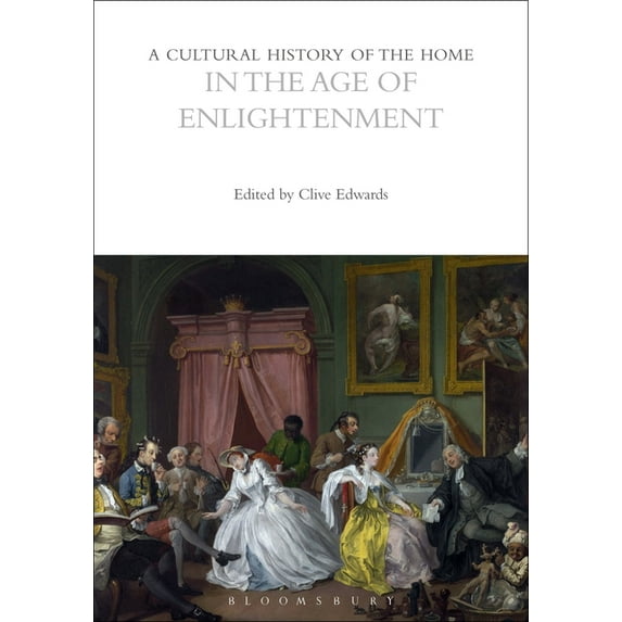 Cultural Histories: A Cultural History of the Home in the Age of Enlightenment (Hardcover)