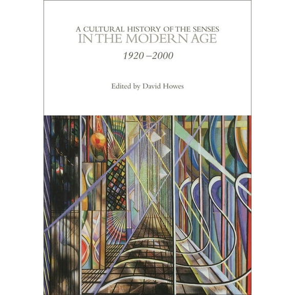 Cultural Histories A Cultural History of the Senses in the Modern Age, (Paperback)