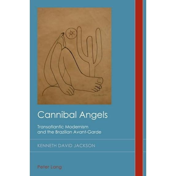 Cultural History and Literary Imagination: Cannibal Angels: Transatlantic Modernism and the Brazilian Avant-Garde (Paperback)