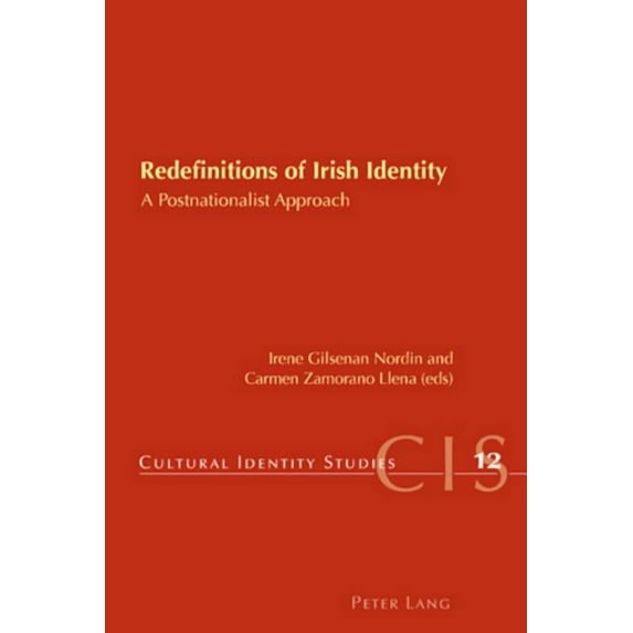 Cultural Identity Studies Redefinitions of Irish Identity; A Postnationalist Approach, Book 12, (Paperback)