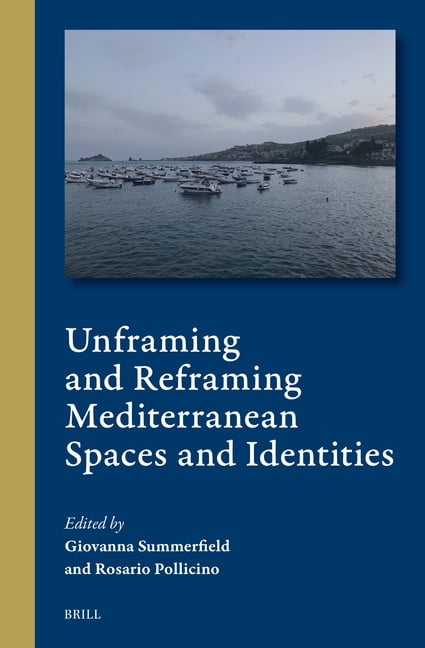 Cultural Interactions in the Mediterrane Unframing and Reframing Mediterranean Spaces and Identities, Book 7, (Hardcover)