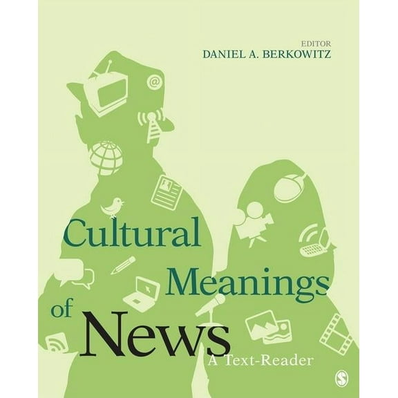 Cultural Meanings of News: A Text-Reader, (Paperback)