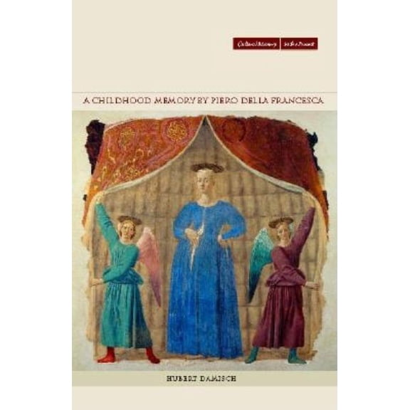 Cultural Memory in the Present A Childhood Memory by Piero Della Francesca, (Hardcover)