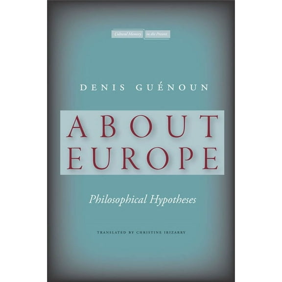 Cultural Memory in the Present: About Europe : Philosophical Hypotheses (Paperback)