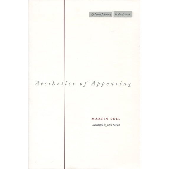 Cultural Memory in the Present Aesthetics of Appearing, (Hardcover)