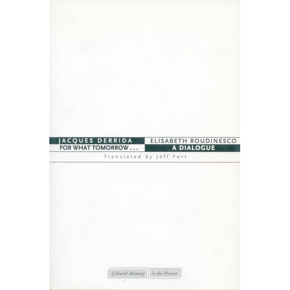 Cultural Memory in the Present: For What Tomorrow . . . : A Dialogue (Hardcover)