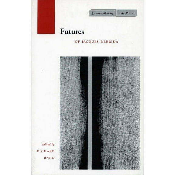 Cultural Memory in the Present: Futures: Of Jacques Derrida (Hardcover)