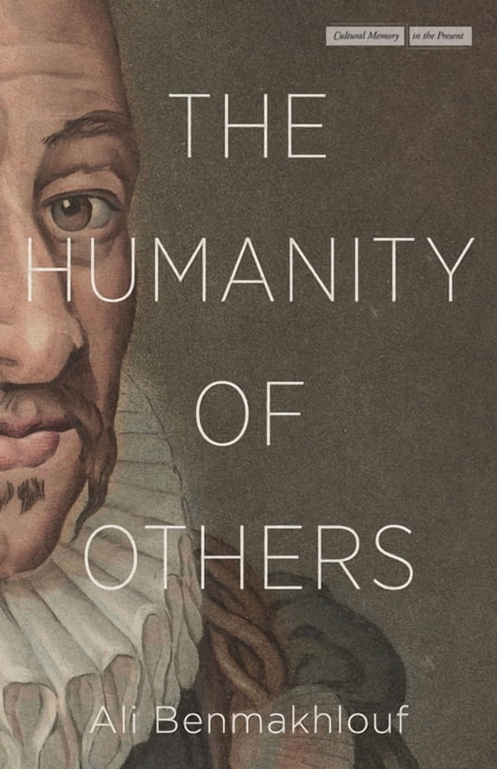 Cultural Memory in the Present The Humanity of Others, (Hardcover)