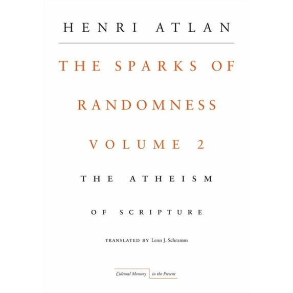 Cultural Memory in the Present: The Sparks of Randomness, Volume 2 : The Atheism of Scripture (Hardcover)