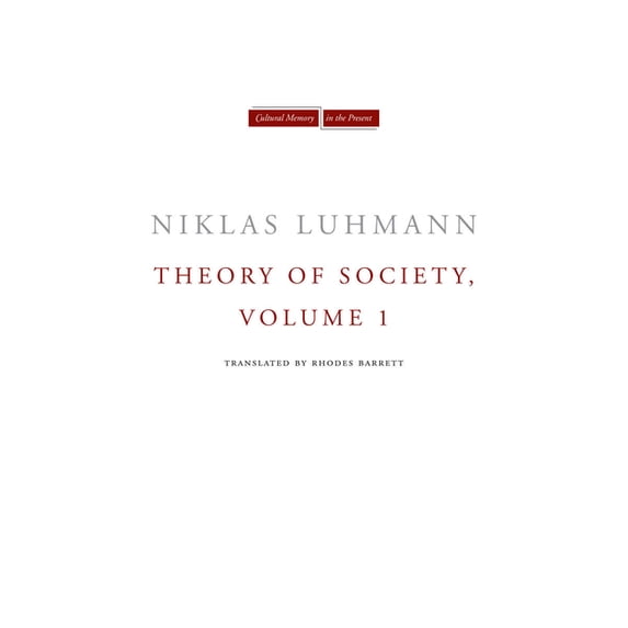 Cultural Memory in the Present Theory of Society, Volume 1, (Hardcover)