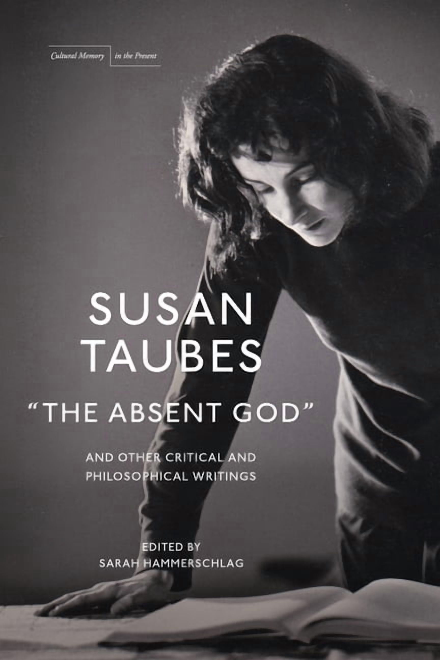Cultural Memory in the Present "The Absent God" and Other Critical and Philosophical Writings, (Paperback)