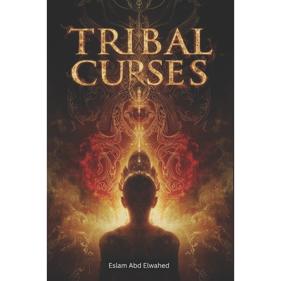 Cultural Oddities & Tribal Tradition Tribal Curses: 100 True Stories of Legends and Myths, (Paperback)