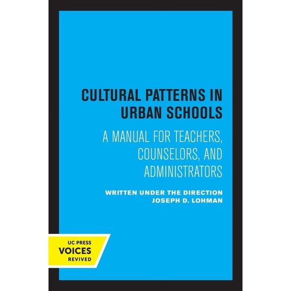 Cultural Patterns in Urban Schools: A Manual for Teachers, Counselors, and Administrators, (Paperback)