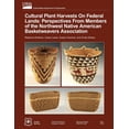 thumbnail image 1 of Cultural Plant Harvests on Federal Lands : Perspectives from the Members of the Northwest Native American Basket Weavers Association, 1 of 1