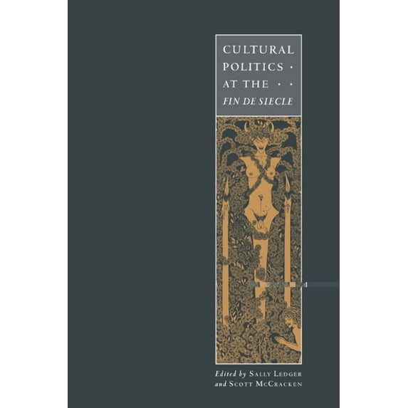Cultural Politics at the Fin de Siècle, (Paperback)