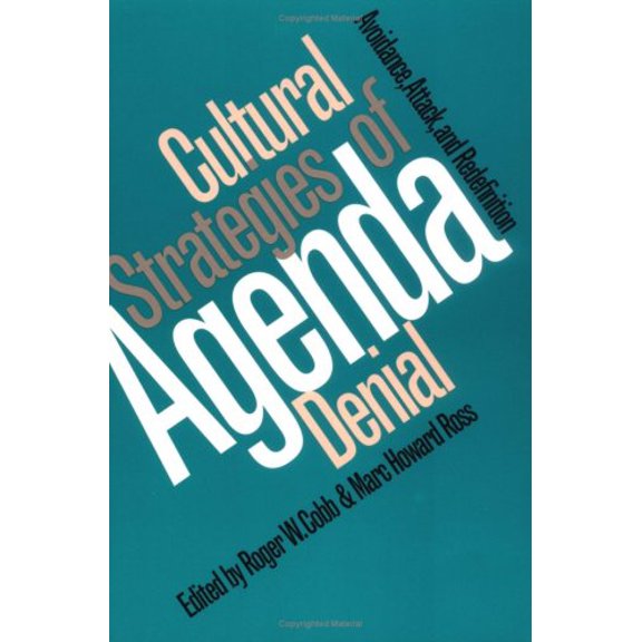 Pre-Owned Cultural Strategies of Agenda Denial: Avoidance, Attack, and Redefinition (Paperback) 0700608567 9780700608560