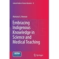 thumbnail image 1 of Cultural Studies of Science Education Embracing Indigenous Knowledge in Science and Medical Teaching, Book 10, (Paperback), 1 of 1