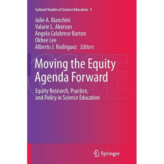 Cultural Studies of Science Education Moving the Equity Agenda Forward: Equity Research, Practice, and Policy in Science Education, Book 5, (Paperback)