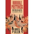 thumbnail image 1 of Cultural Studies of the United States Horrible Prettiness: Burlesque and American Culture, (Paperback), 1 of 1