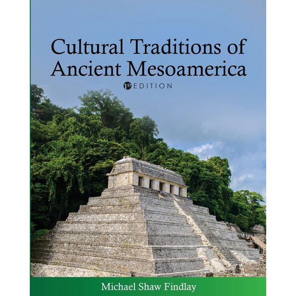 Cultural Traditions of Ancient Mesoamerica, (Paperback)