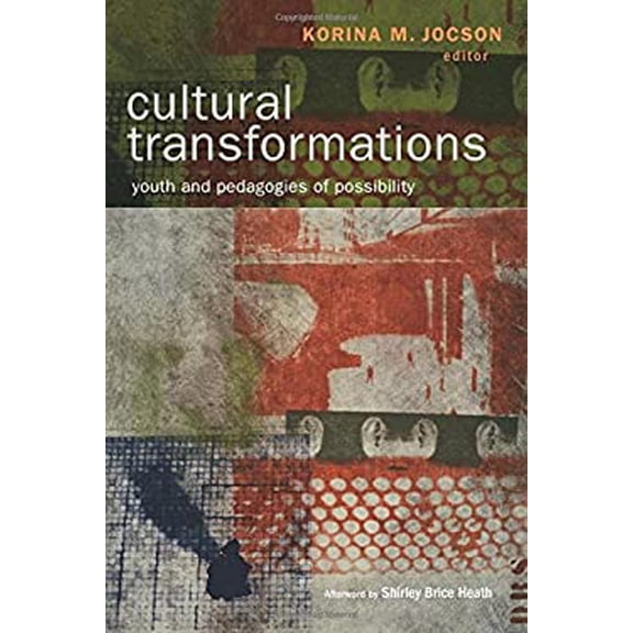 Pre-Owned Cultural Transformations: Youth and the Pedagogies of Possibility (Paperback) 1612506143 9781612506142