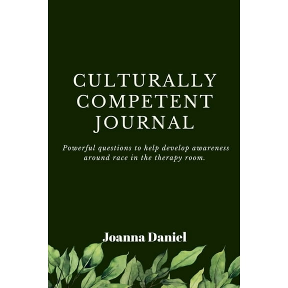 Culturally Competent Journal: Powerful questions to help develop awareness around race in the therapy room, (Paperback)