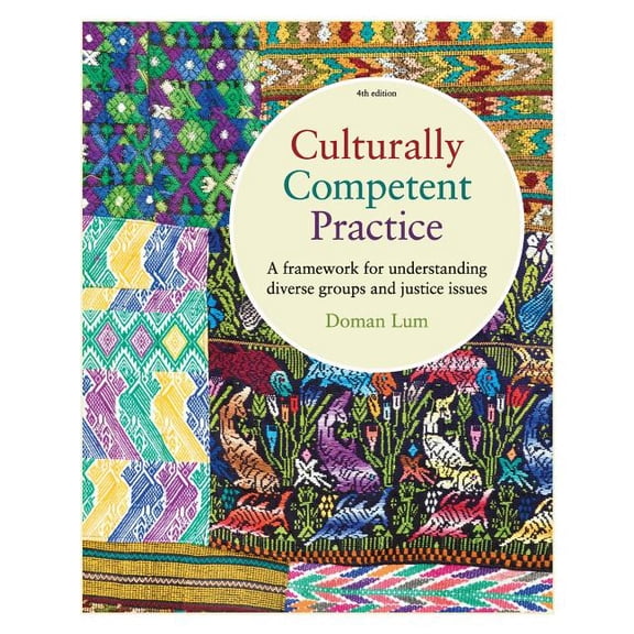 SW 381s Foundations of Social Justice Culturally Competent Practice: A Framework for Understanding Diverse Groups and Justice Issues, (Paperback)