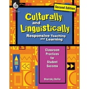 Culturally and Linguistically Responsive Teaching and Learni: Culturally and Linguistically Responsive Teaching and Learning (Second Edition): Classroom Practices for Student Success (Paperback)