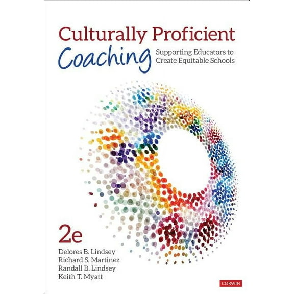Culturally Proficient Coaching: Supporting Educators to Create Equitable Schools, (Paperback)
