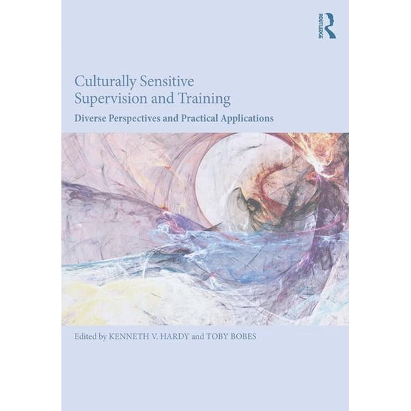 Culturally Sensitive Supervision and Training: Diverse Perspectives and Practical Applications, (Paperback)