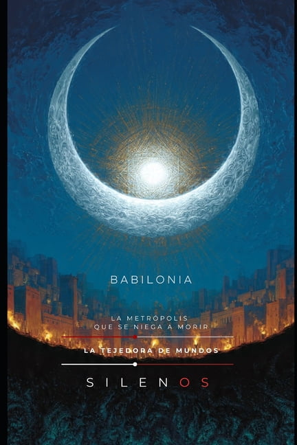 Culturas del Mundo Babilonia: La MetrÃ³polis Que Se Niega a Morir Magia Poder Y Arquetipos, Book 2, (Paperback)