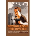 thumbnail image 1 of Culture America (Hardcover) Beyond Rosie the Riveter: Women of World War II in American Popular Graphic Art, (Paperback), 1 of 1