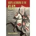 thumbnail image 1 of Culture America (Hardcover) Gospel According to the Klan: The Kkk's Appeal to Protestant America, 1915-1930, (Paperback), 1 of 2