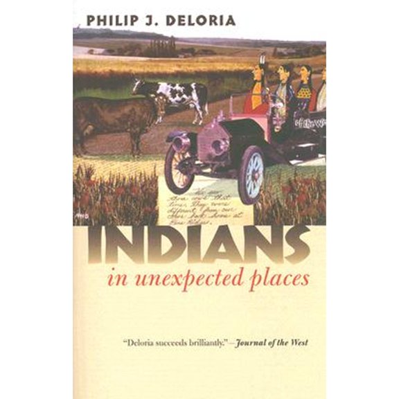 Pre-Owned Indians in Unexpected Places (Paperback) 0700614591 9780700614592