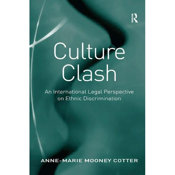Culture Clash: An International Legal Perspective on Ethnic Discrimination, (Hardcover)