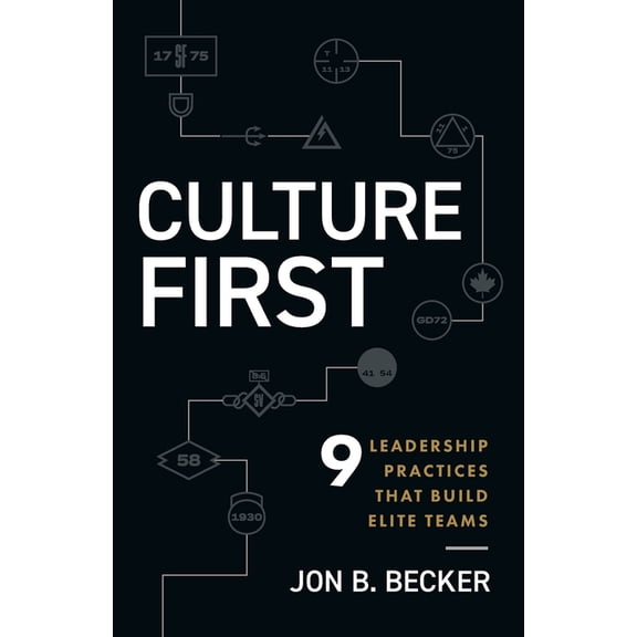 Culture First: 9 Leadership Practices That Build Elite Teams, (Paperback)