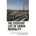 thumbnail image 1 of Culture, Humanity, and Urban Life Everyday Life of Urban Inequality: Ethnographic Case Studies of Global Cities, (Hardcover), 1 of 1