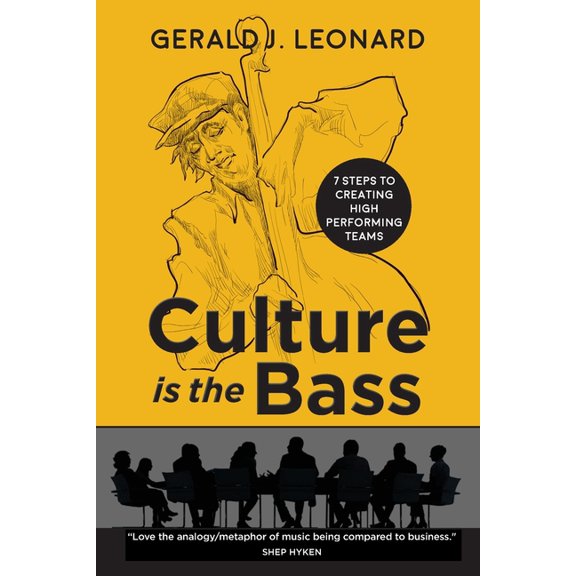 Culture Is The Bass: 7 Steps to Creating High Performing Teams, (Paperback)