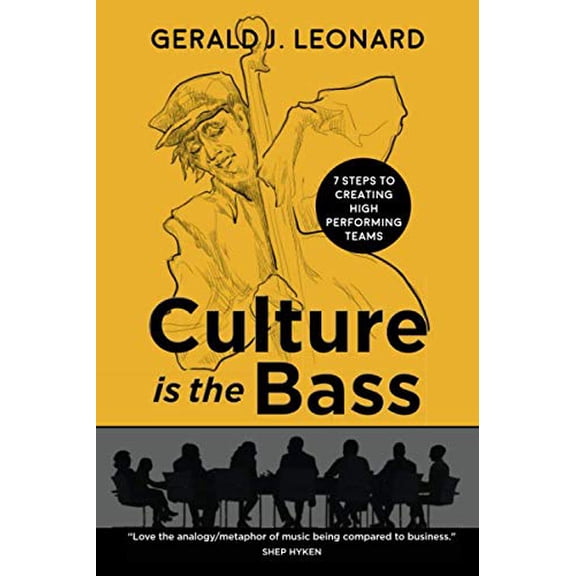 Pre-Owned Culture Is The Bass: 7 Steps to Creating High Performing Teams Paperback