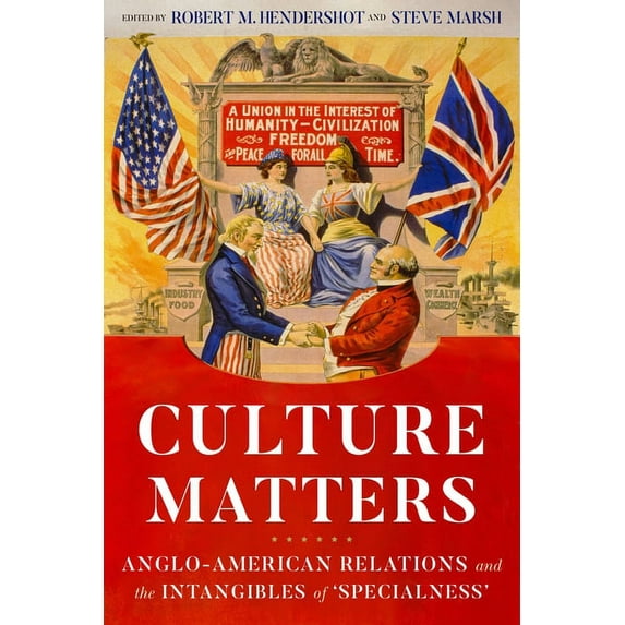 Culture Matters: Anglo-American Relations and the Intangibles of 'Specialness', (Hardcover)