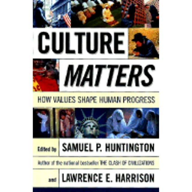 Pre-Owned Culture Matters: How Values Shape Human Progress (Hardcover ...