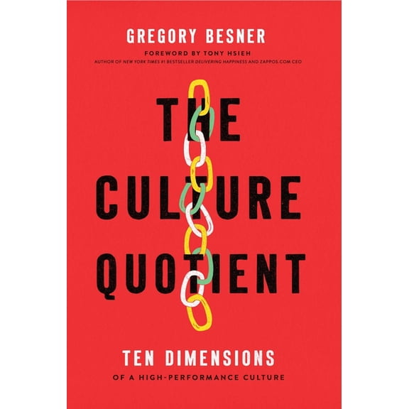 The Culture Quotient: Ten Dimensions of a High-Performance Culture, (Hardcover)