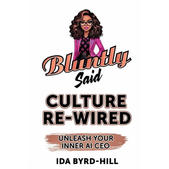 Culture Re-Wired: Unleash Your Inner AI CEO, (Paperback)