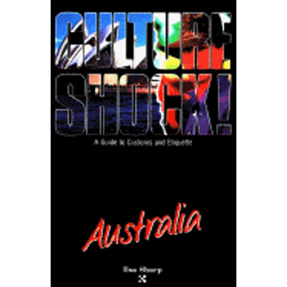Pre-Owned Culture Shock! A Survival Guide to Customs & Etiquette: Culture Shock! Australia (Paperback)