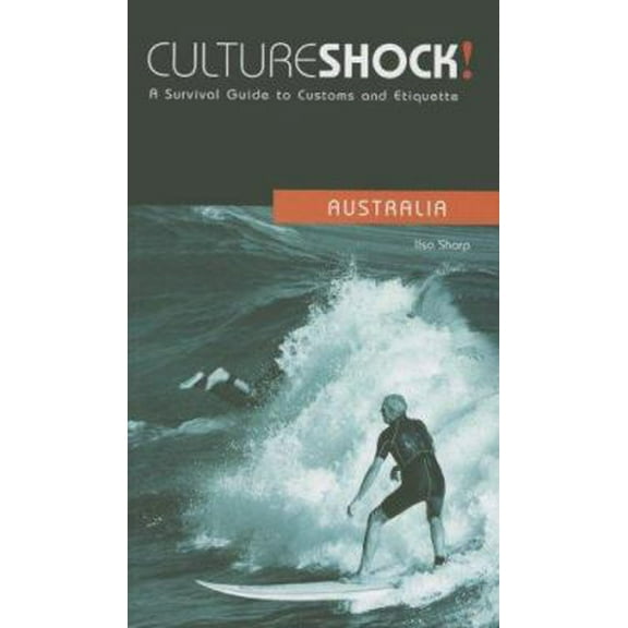 Pre-Owned Culture Shock! Australia: A Survival Guide to Customs and Etiquette (Paperback) 1558689257 9781558689251