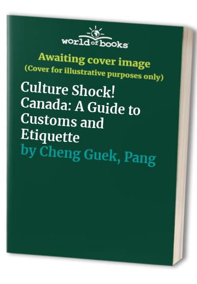 Pre-Owned Culture Shock! Canada : A Guide to Customs and Etiquette ...