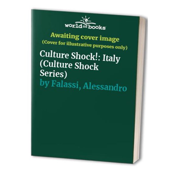 Pre-Owned Culture Shock! Italy: A Guide to Customs and Etiquette (Culture Shock! A Survival Guide to Customs & Etiquette) (Paperback) 1558681655 9781558681651