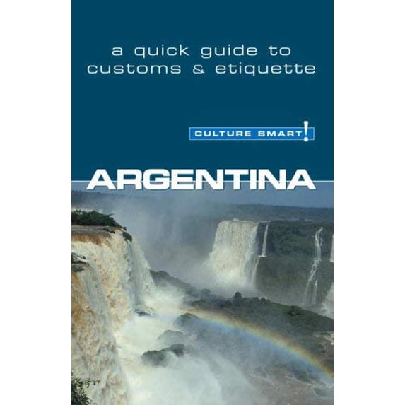 Pre-Owned Argentina - Culture Smart!: a quick guide to customs & culture (Paperback) 1857333284 9781857333282