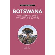 Culture Smart! The Essential Guide to Cu Botswana - Culture Smart! The Essential Guide to Customs & Culture, Paperback